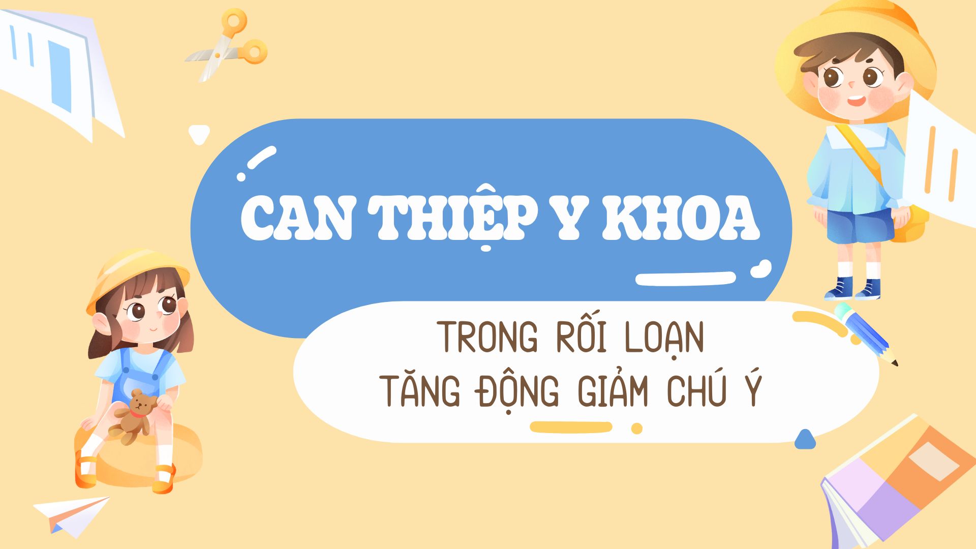 CAN THIỆP Y KHOA TRONG RỐI LOẠN TĂNG ĐỘNG GIẢM CHÚ Ý